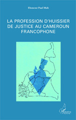 E-book, La profession d'un huissier de justice au Cameroun francophone, L'Harmattan Cameroun