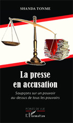E-book, La presse en accusation : soupçons sur un pouvoir au-dessus de tous les pouvoirs, Shanda Tonme, Jean-Claude, L'Harmattan