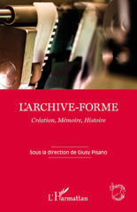E-book, L'archive-forme : création, mémoire, histoire textes issus du VIIIe Congrès de l'Afeccav, Université Paris-Est, Marne-la-Vallée, 9-10 juillet 2012, L'Harmattan