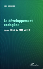 E-book, Le développement endogène : le cas d'Haïti de 2000 à 2010, Deshommes, Oriol, L'Harmattan