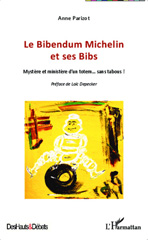 E-book, Le Bibendum Michelin et ses Bibs : mystère et ministère d'un totem sans tabous !, L'Harmattan