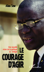 E-book, Le courage d'agir : une nouvelle vision de la politique au Sénégal, L'Harmattan