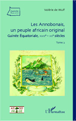 eBook, Annobon, vol. 2: Les Annobonais, un peuple africain original : Guinée équatoriale, XVIIIe-XXe siècles, Wulf, Valerie de., L'Harmattan