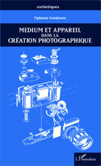 E-book, Medium et appareil dans la création photographique, Gondouin, Tiphaine, L'Harmattan