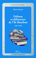 eBook, Défense et défenseurs de l'île Bourbon : 1665-1810, L'Harmattan