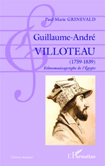 eBook, Guillaume-André Villoteau : 1759-1839 : ethnomusicographe de l'Egypte, Grinevald, Paul-Marie, L'Harmattan