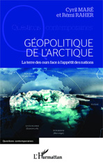 E-book, Géopolitique de l'Arctique : la terre des ours face à l'appétit des nations, L'Harmattan