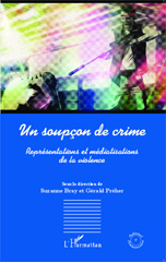 E-book, Un soupçon de crime : représentations et médiatisations de la violence, L'Harmattan