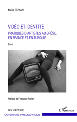 E-book, Vidéo et identité : pratiques d'artistes au Brésil, en France et en Turquie : essai, L'Harmattan
