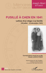 E-book, Fusillé à Caen en 1941 : lettres d'un otage à sa famille : 19 jiullet-15 décembre 1941, Di Fusco, Joseph-Albert, 1906-1941, L'Harmattan