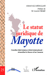 E-book, Le statut juridique de Mayotte : concilier droit interne et droit international : réconcilier la France et les Comores, L'Harmattan