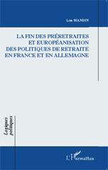 E-book, La fin des préretraites et européanisation des politiques de retraite en France et en Allemagne Lou Mandin préface Pierre Muller, L'Harmattan