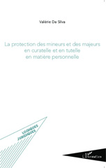 E-book, La protection des mineurs et des majeurs en curatelle et en tutelle en matière personnelle Valérie Da Silva, L'Harmattan