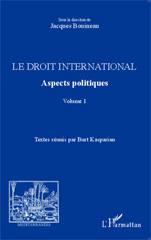 E-book, Le droit international aspects politiques Volume 1 sous la direction de Jacques Bouineau textes réunis par Burt Kasparian, L'Harmattan
