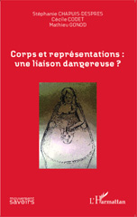 E-book, Corps et représentations une liaison dangereuse ? sous la direction de Stéphanie Chapuis-Després, Cécile Codet, Mathieu Gonod, L'Harmattan