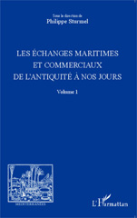 E-book, Les échanges maritimes et commerciaux de l'Antiquité à nos jours Volume 1 sous la direction de Philippe Sturmel, L'Harmattan