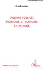 E-book, Agents publics, pouvoirs et terroirs en Afrique, Afane, Henri Brice, Editions L'Harmattan