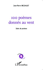 E-book, 100 poèmes donnés au vent : suite de poèmes, Editions L'Harmattan