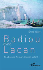 E-book, Badiou avec Lacan : Roudinesco, Assoun, Granon-Lafont, Editions L'Harmattan