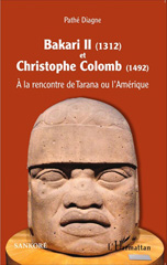 E-book, Bakari II (1312) et Christophe Colomb (1492) : A la rencontre de Tarana ou l'Amérique, Diagne, Pathé, Editions L'Harmattan