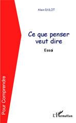 eBook, Ce que penser veut dire : Essai, Editions L'Harmattan