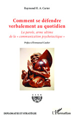 eBook, Comment se défendre verbalement au quotidien : La parole, arme ultime de la "communication psychotactique", Editions L'Harmattan