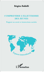 E-book, Comprendre l'illettrisme des jeunes : Rapport au savoir et interactions sociales, Editions L'Harmattan