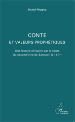 E-book, Conte et valeurs prophétiques : Une lecture africaine par le conte du second livre de Samuel (12 : 1-7a), Editions L'Harmattan