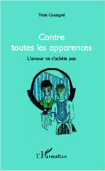 E-book, Contre toutes les apparences : L'amour ne s'achète pas, Cousigne, Thaïs, Editions L'Harmattan