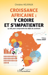E-book, Croissance africaine : y croire et s'impatienter : 15 clés pour comprendre les défis du continent, Heuraux, Christine, Editions L'Harmattan