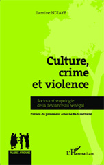 E-book, Culture, crime et violence : Socio-anthropologie de la déviance au Sénégal, Editions L'Harmattan