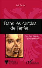 E-book, Dans les cercles de l'enfer : Récit d'un prisonnier politique albanais, Editions L'Harmattan