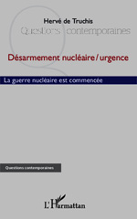 E-book, Désarmement nucléaire / urgence : La guerre nucléaire est commencée, de Truchis, Hervé, Editions L'Harmattan
