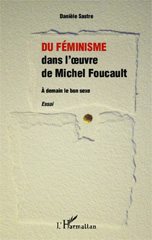 E-book, Du féminisme dans l'oeuvre de Michel Foucault : A demain le bon sexe - Essai, Editions L'Harmattan