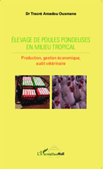 E-book, Elevage de poules pondeuses en milieu tropical : Production, gestion économique, audit vétérinaire, Editions L'Harmattan