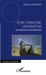 E-book, Être, paraître, disparaître : Au-delà de la vie et de la mort, Andrieu, Gilbert, Editions L'Harmattan