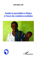 E-book, Famille et parentalité en Afrique à l'heure des mutations sociétales, Editions L'Harmattan