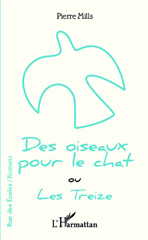 eBook, Des oiseaux pour le chat ou Les Treize, Editions L'Harmattan
