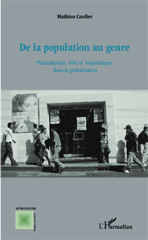 eBook, De la population au genre : Philanthropie, ONG et bipolitiques dans la globalisation, Editions L'Harmattan