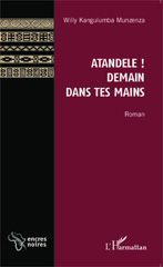 E-book, Atandele ! Demain dans tes mains : Roman, Editions L'Harmattan