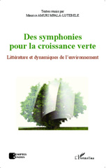 E-book, Des symphonies pour la croissance verte : Littérature et dynamiques de l'environnement, Editions L'Harmattan