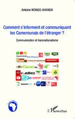 E-book, Comment s'informent et communiquent les Camerounais de l'étranger ? : Communication et transnationalisme, Editions L'Harmattan