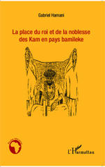 E-book, La place du roi et de la noblesse des Kam en pays bamileke, Hamani, Gabriel, Editions L'Harmattan