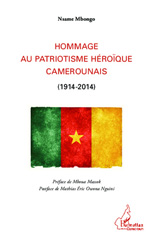 E-book, Hommage au patriotisme héroïque camerounais (1914-2014), Mbongo, Nsame, Editions L'Harmattan