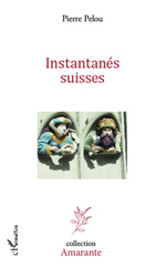 E-book, INSTANTANES SUISSES, Pelou, Pierre, Editions L'Harmattan