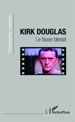 E-book, Kirk Douglas : Le fauve blessé, Editions L'Harmattan