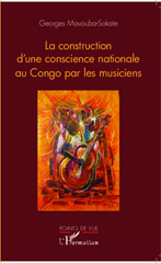 eBook, La construction de la conscience nationale par le musicien, Mavouba-Sokate, Georges, Editions L'Harmattan