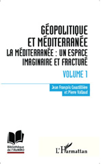 eBook, Géopolitique et Méditerranée : La Méditerranée : un espace imaginaire et fracturé, Editions L'Harmattan