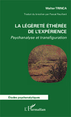 E-book, La légèreté éthérée de l'expérience : Psychanalyse et transfiguration, Editions L'Harmattan