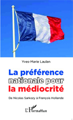 E-book, La préférence nationale pour la médiocrité : De Nicolas Sarkozy à François Hollande, Editions L'Harmattan
